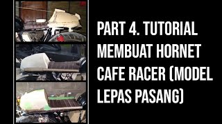 Part 4 Tutorial Membuat  quotHornet Caferacerquot Model Lepas PasangPNP [upl. by Aneela]