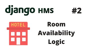 Room Availability Logic  Django Hotel Management System  HMS  2  Django Programming Tutorials [upl. by Anor]