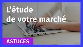 Astuces pour faire l’étude de votre marché [upl. by Aretse]