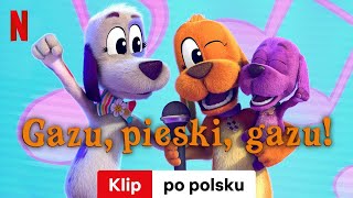 Gazu pieski gazu Sezon 4 Klip  Zwiastun po polsku  Netflix [upl. by Nnyleahs]