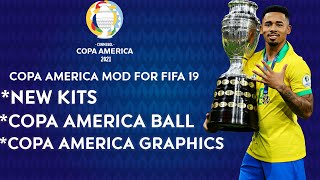 New Copa America 2021 Mod For FIFA 19  KitsCopa America BallGraphics And Lot More For FIFA 19 Cpy [upl. by Ahsotan789]