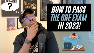 How to pass the GRE Exam in 2023 [upl. by Anayek928]