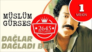 Müslüm Gürses  Dağlar Dağladı Beni [upl. by Haase920]