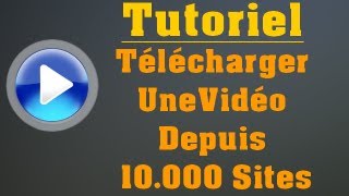 TUTO Télécharger Une Vidéo Depuis 10000 Sites ex Youtube  FR  HD  Carlus77 [upl. by Edwina66]