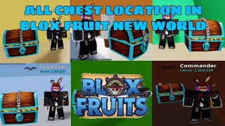 ALL CHEST LOCATION IN BLOX FRUIT NEW WORLD [upl. by Yeuh]