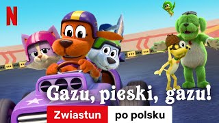 Gazu pieski gazu Sezon 3  Zwiastun po polsku  Netflix [upl. by Yrrep483]