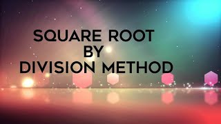 Square Root by Division Method [upl. by Nimrac130]