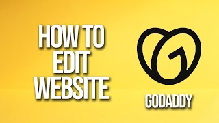 How To Edit Website GoDaddy Tutorial [upl. by Kaya]