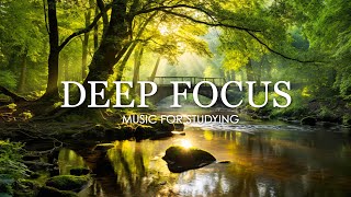 🔴 Deep Focus Music To Improve Concentration  Ambient Study and Work Music to Concentrate [upl. by Ahtekal]