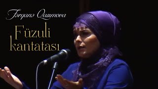 Fərqanə Qasımova  Füzuli Kantatası [upl. by Pucida]