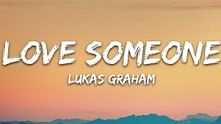 Lukas Graham  Love Someone Lyrics [upl. by Borchers351]