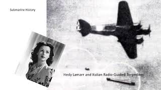 Hedy Lamarr and Italian Radio Guided Torpedoes  40 [upl. by Ardolino]