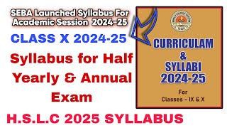 Class 10 Syllabus HSLC 202425 Half Yearly amp Annual Examination 2025 Seba launch syllabus [upl. by Yekram40]