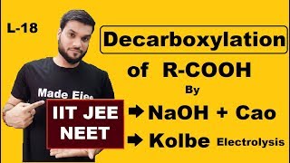 L18 Decarboxylation of RCOOH by Kolbe Electrolysis amp By NaOHCao  NEET JEE [upl. by Aneetsyrk]