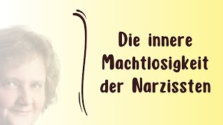 Die innere Machtlosigkeit der Narzissten  Narzissmus erkennen [upl. by Spiro225]