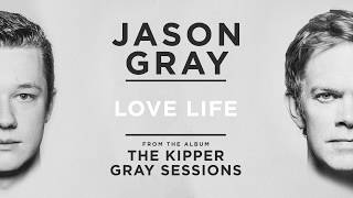 Jason Gray  quotLove Lifequot Official Audio Video [upl. by Schechter237]