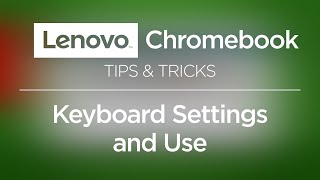 Lenovo Chromebook – Keyboard Settings and Use [upl. by Revlys]