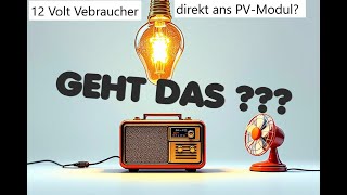 Verbraucher direkt an ein PV Solarmodul anschließen [upl. by Mcarthur]