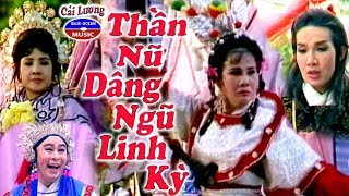 Cải Lương Xưa  Thần Nữ Dâng Ngũ Linh Kỳ [upl. by Sharline]