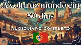 A volta ao mundo em 80 dias Audiolivro completo em Português [upl. by Lathrope]