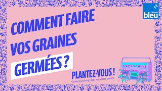 Comment faire vos graines germées   Plantezvous [upl. by Orelie]