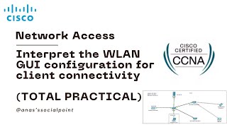 CCNA 22 Interpret the wireless LAN GUI configuration for client connectivity [upl. by Ysabel]