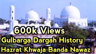 Hazrat Khwaja Banda Nawaz History  Gulbarga Dargah History  We Love Islam [upl. by Sirovaj58]