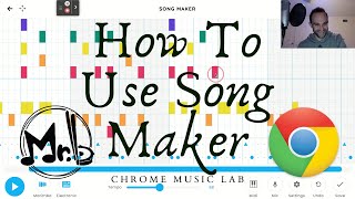 How To Use SONG MAKER on Chrome Music Lab [upl. by Ikram214]