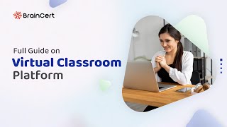 Full Guide On Virtual Classroom Platform  BrainCert [upl. by Junno]