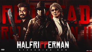 Experience Red Dead Redemption 2 Like Never Before  My First Time  Part 5  HalfRipperMan [upl. by Natsud]