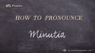 How to Pronounce Minutia Real Life Examples [upl. by Valerle824]