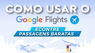 Google Flights – Aprenda a Encontrar PASSAGENS BARATAS [upl. by Euqinoj]