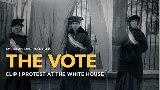 Protest at the White House  The Vote  American Experience  PBS [upl. by Kablesh]