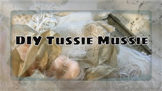 How to Make a Shabby Chic Tussie Mussie [upl. by Llehcar]