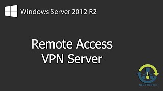 How to install and configure Remote Access VPN on Windows Server 2012 R2 Step by Step guide [upl. by Aikit]