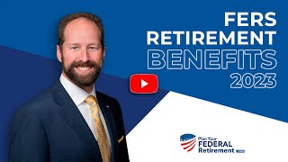 FERS Retirement Benefits  What Federal Employees Should Know in 2023 [upl. by Tessy]