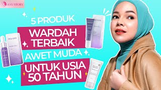 BIKIN AWET MUDA 5 PRODUK WARDAH TERBAIK UNTUK USIA 50 TAHUNAN [upl. by Elyak]