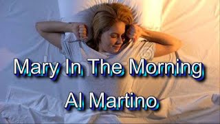 Al Martino Mary In The Morning with lyrics [upl. by Ygief]