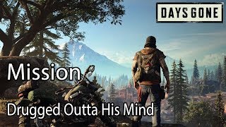 Days Gone Mission Drugged Outta His Mind [upl. by Akselaw]