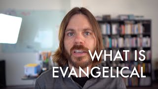 What is Evangelical Exactly [upl. by Ammadis]