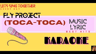 Fly Project  Toca Toca  Karaoke Version  SG [upl. by Idihc]