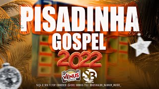 PISADINHA GOSPEL RÉVEILLON 2022 [upl. by Berwick327]