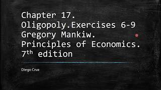 Chapter 17 Exercises 69 Oligopoly Principles of Economics G Mankiw [upl. by Arlan]