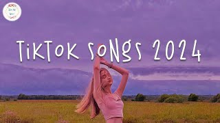 Tiktok songs 2024 🍹 Tiktok music 2024  Tiktok viral songs [upl. by Ailee612]