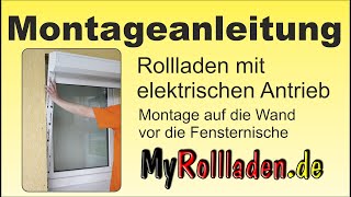 Montageanleitung für einen Rollladen  Vorbaurollladen mit Motor Montage auf die Wand [upl. by Luhe110]