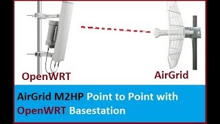 OpenWRT Point to Point With AirGrid m2HP [upl. by Robyn]