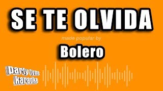 Bolero  Se Te Olvida Versión Karaoke [upl. by Sorce]