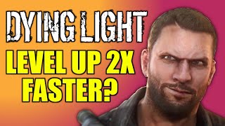 Level Up 2X Faster In Dying Light Double XP Event [upl. by Iuq]