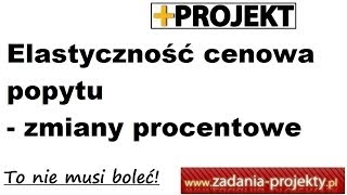 Analiza popytu  elastyczność cenowa popytu zmiany procentowe przykład interpretacja [upl. by Martens]