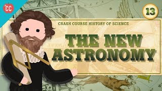 The New Astronomy Crash Course History of Science 13 [upl. by Shipman]